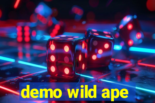 demo wild ape